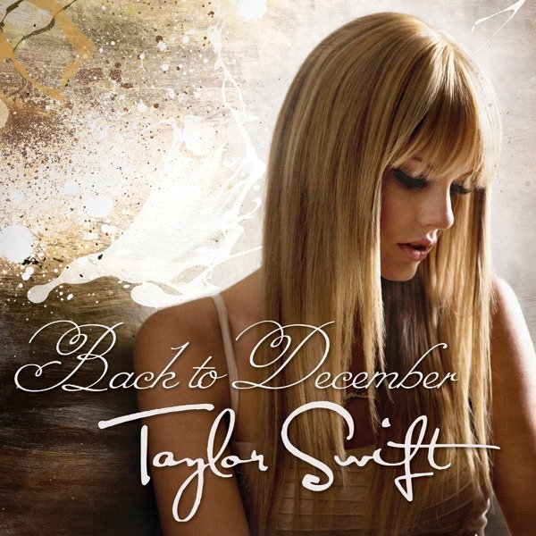 back to december taylor swift album. “Back To December” is some of