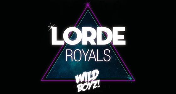 Download: Lorde – Royals (Wild Boyz! Remix)