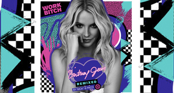 Download: Britney Spears – Work Bitch (Nick & Paco Remix)