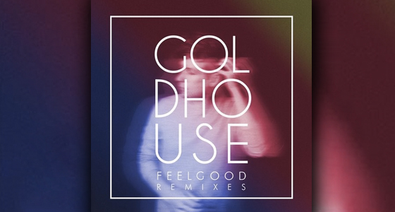 Dope As Fuck: GOLDHOUSE – FeelGood (Pierce Fulton Remix)