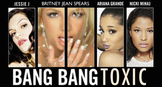 sMash-Up: Britney Spears VS Jessie J, Ariana Grande & Nicki Minaj – Toxic Bang