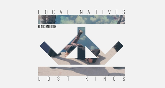 Download: Local Natives – Black Balloons (Lost Kings Remix)