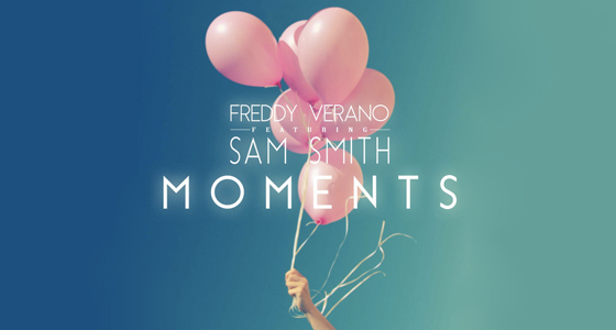 First Listen: Freddy Verano Featuring. Sam Smith – Moments
