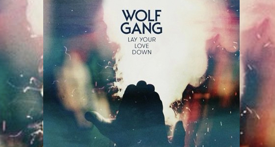 Remix Alert: Wolf Gang – Lay Your Love Down (Steve James Remix)