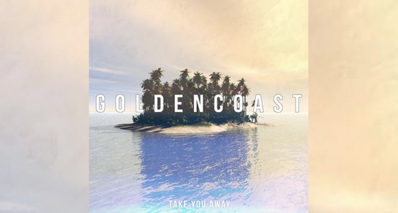 First Listen: Golden Coast – Take You Away