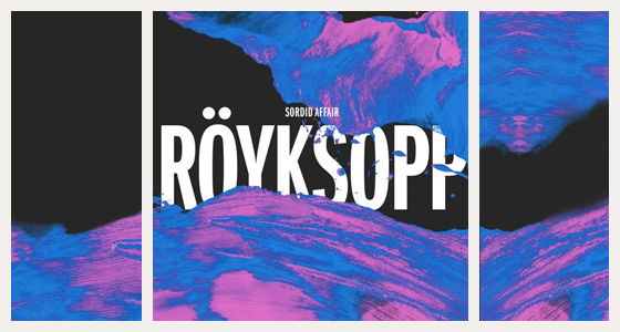Big Fucking Tune: Royksopp – Sordid Affair (Watermat Remix)