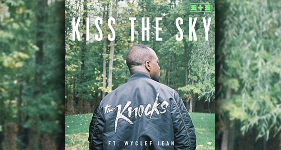First Listen: The Knocks – Kiss The Sky Feat. Wyclef Jean