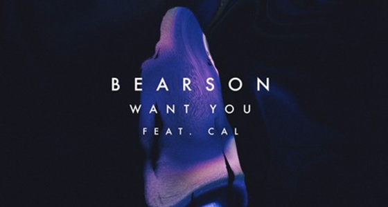 Discover: Bearson – Want You (feat. Cal)