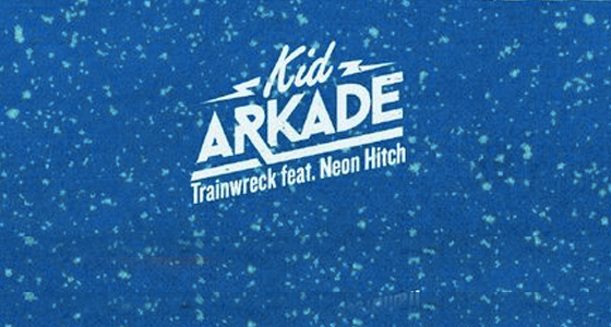 Premiere: Kid Arkade – Trainwreck Feat. Neon Hitch