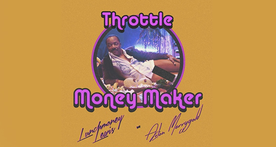 First Listen: Throttle – Money Maker (feat Lunchmoney Lewis & Aston Merrygold)