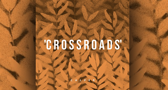 First Listen: Calper – Crossroads (feat. Mark Asari)