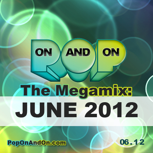 Download: POP On And On The Megamix – 06.12