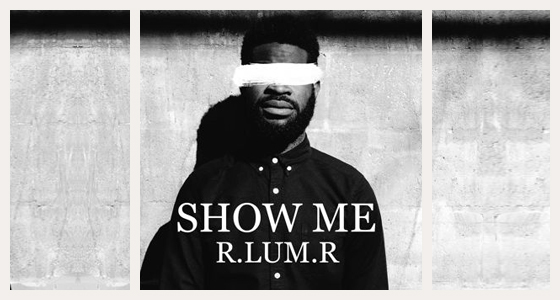 Discover: R.LUM.R – Show Me