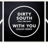 Remix Alert: Dirty South Ft. FMLYBND � With You