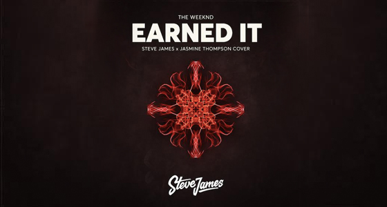 Remix Alert: The Weeknd – Earned It (Steve James X Jasmine Thompson Cover)