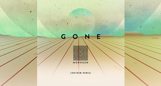 Remix Alert + Download: Monogem – Gone (INSTRUM Remix)